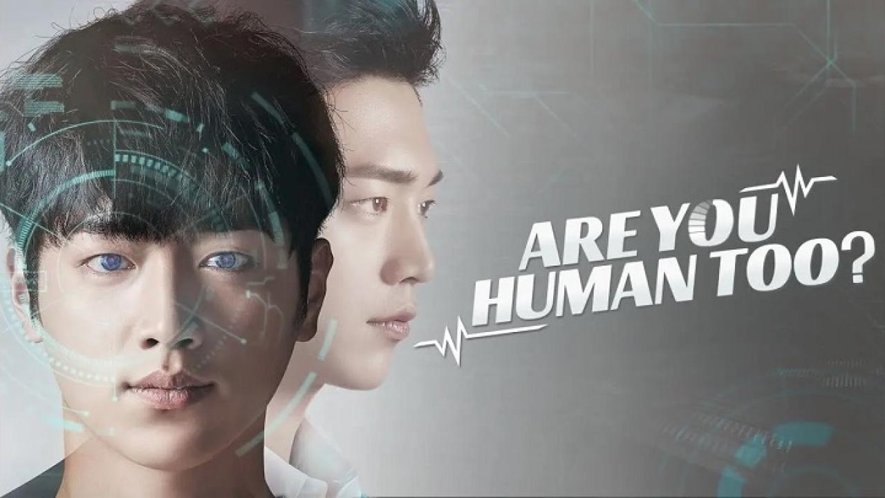 مسلسل Are You Human Too